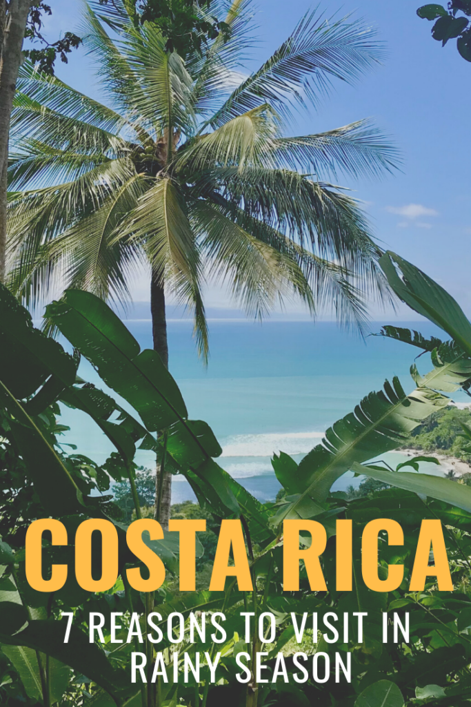 Costa Rica Rainy Season - 7 Reasons to Visit