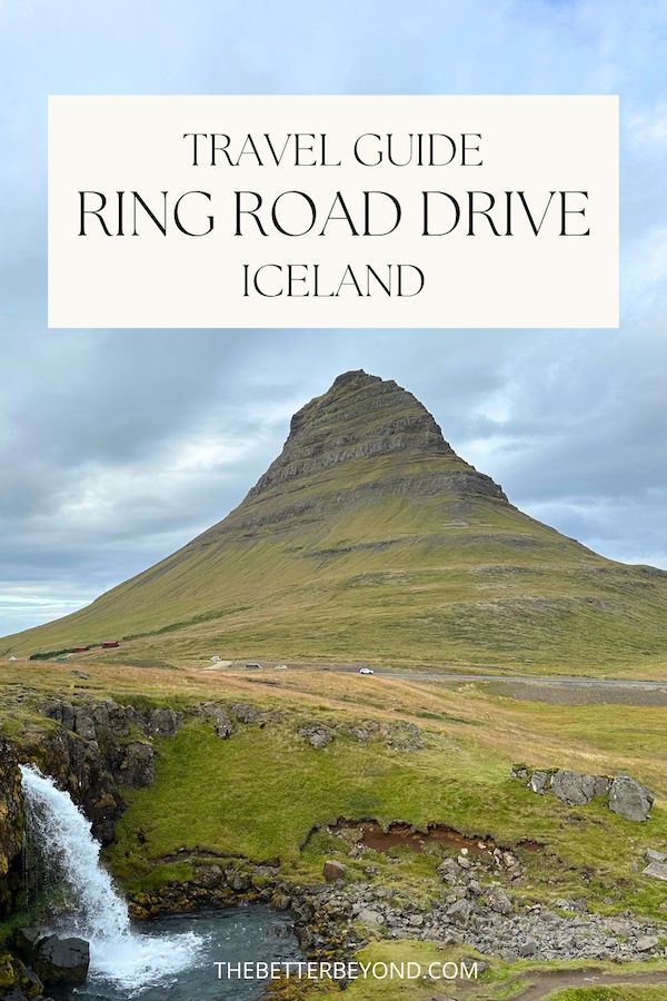 Pinterest Image for guide to driving the Ring Road in Iceland with Kirkjufell and Waterfall
