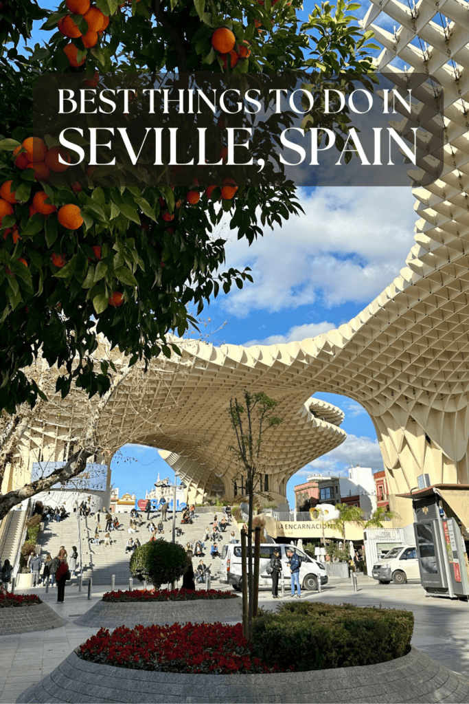 Best Things to See in Seville Spain (Pin)